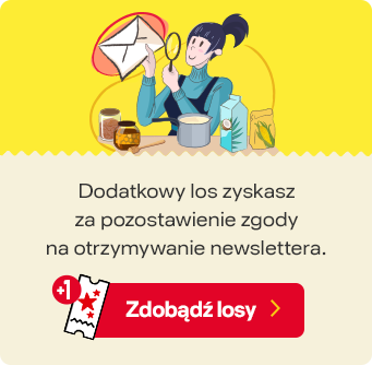 Dodatkowy los zyskasz za pozostawienie zgody na otrzymywanie newslettera.
